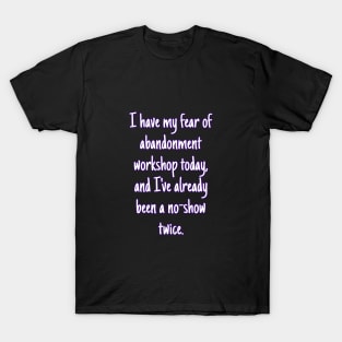 Fear therapy T-Shirt